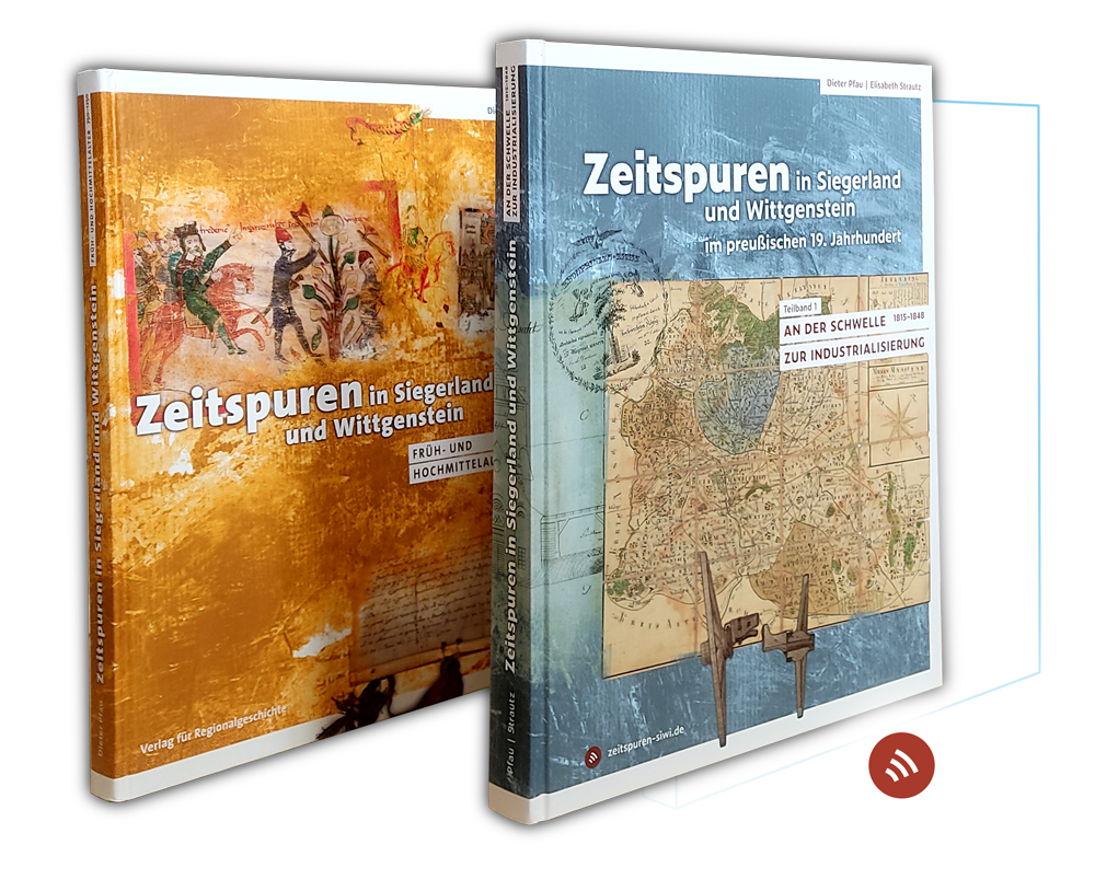 ZUM NEUEN BUCH: Zeitspuren in Siegerland und Wittgenstein im preußischen 19. Jahrhundert. Teilband 1 – An der Schwelle zur Industrialisierung 1815–1848